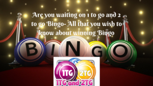 Are you waiting on 1 to go and 2 to go Bingo- All that you wish to know about winning Bingo